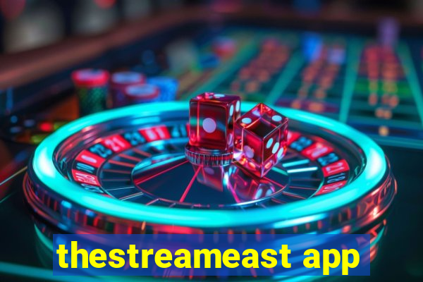 thestreameast app